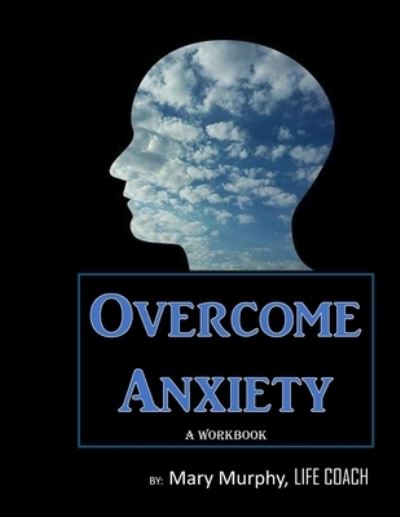 Cover for Mary Murphy · Overcome Anxiety - A Workbook (Taschenbuch) (2019)