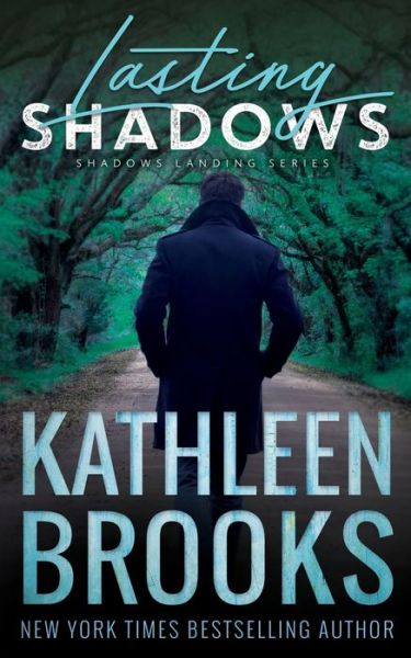 Cover for Kathleen Brooks · Lasting Shadows : Shadows Landing #3 (Taschenbuch) (2019)