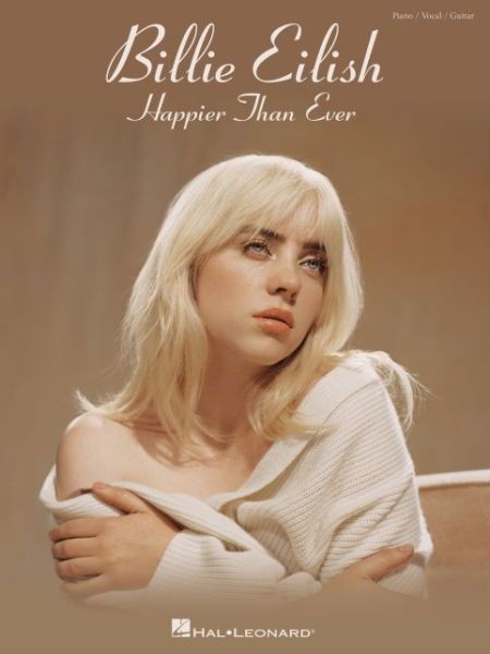 Billie Eilish - Happier Than Ever - Billie Eilish - Kirjat - Hal Leonard Corporation - 9781705143209 - sunnuntai 1. elokuuta 2021