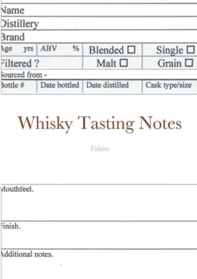Whisky Tasting Notes - James Martin - Kirjat - Lulu.com - 9781716905209 - lauantai 23. toukokuuta 2020