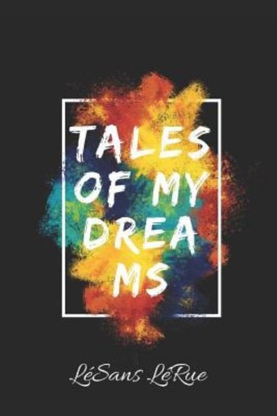 Tales of My Dreams - L - Libros - Independently Published - 9781718084209 - 8 de agosto de 2018