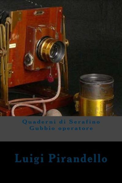 Cover for Luigi Pirandello · Quaderni di Serafino Gubbio operatore (Paperback Book) (2018)