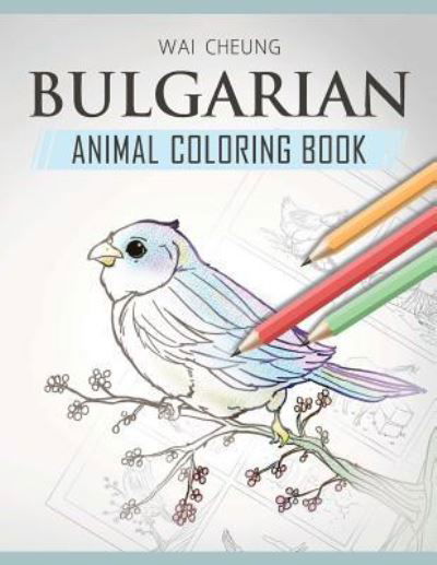 Cover for Wai Cheung · Bulgarian Animal Coloring Book (Paperback Book) (2018)