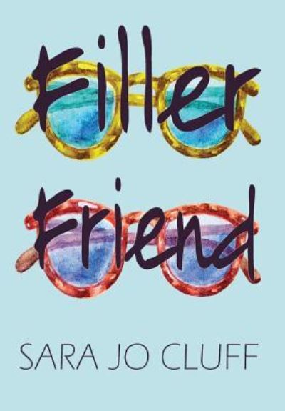 Cover for Sara Jo Cluff · Filler Friend (Hardcover Book) (2018)