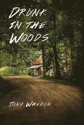 Cover for Tony Whedon · Drunk in the Woods (Pocketbok) (2018)