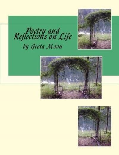 Cover for Greta E Moon · Poetry and Reflections on Life (Pocketbok) (2014)