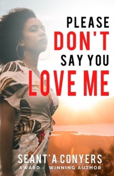 Cover for Seant'a Conyers · Please Don't Say You Love Me (Paperback Book) (2021)