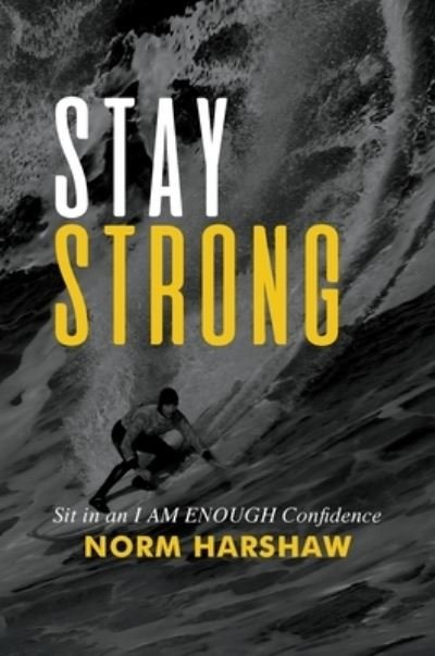 Cover for Norm Harshaw · Stay Strong (Inbunden Bok) (2021)
