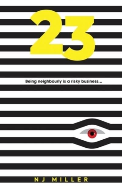 23: A British Comedy Thriller - Family, Crime, and Laughter Unravel in a Mother's Chaotic Summer - NJ Miller - Boeken - NJ Miller Books - 9781739379209 - 25 mei 2023