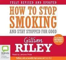 Cover for Gillian Riley · How to Stop Smoking and Stay Stopped For Good (Audiobook (CD)) [Unabridged edition] (2007)