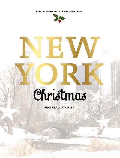 Cover for Lisa Nieschlag · New York Christmas: Recipes and stories (Hardcover Book) (2017)