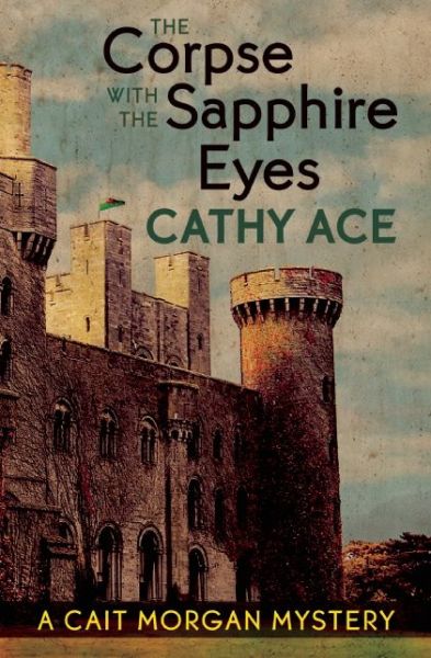 Cover for Cathy Ace · The Corpse with the Sapphire Eyes (Taschenbuch) (2015)