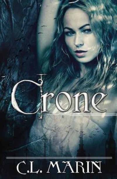 Cover for C L Marin · Crone (Paperback Book) (2017)