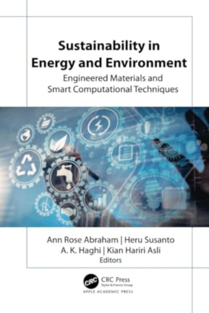 Sustainability in Energy and Environment: Engineered Materials and Smart Computational Techniques - - Livros - Apple Academic Press Inc. - 9781774916209 - 29 de novembro de 2024