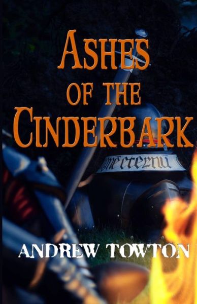 Andrew Towton · Ashes of the Cinderbark (Paperback Book) (2017)