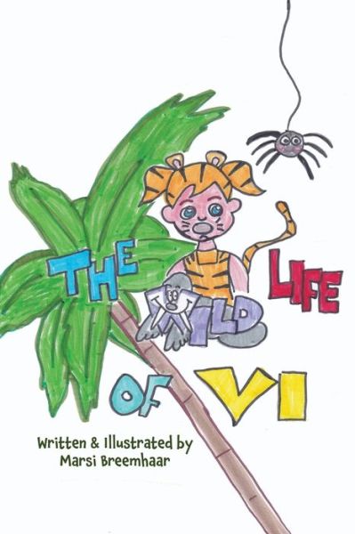 The Wild Life of Vi - Marsi Breemhaar - Books - ISBN Canada - 9781777043209 - December 19, 2019