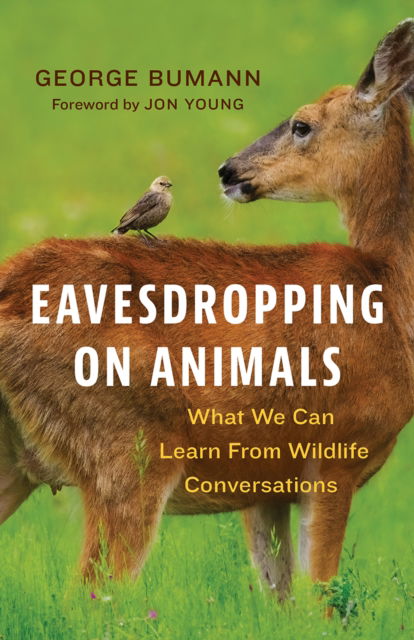 George Bumann · Eavesdropping on Animals: What We Can Learn From Wildlife Conversations (Hardcover Book) (2024)