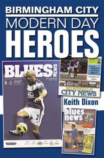 Cover for Keith Dixon · Birmingham City: Modern Day Heroes (Paperback Book) (2013)