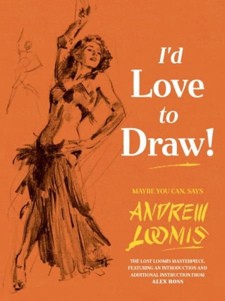 Cover for Andrew Loomis · I'd Love to Draw! (Innbunden bok) (2014)
