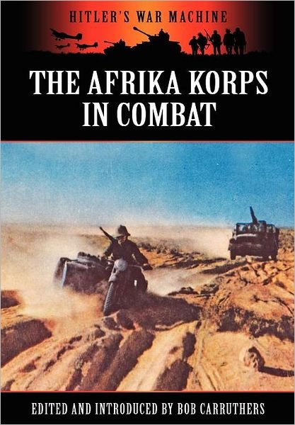 Cover for Bob Carruthers · The Afrika Korps in Combat (Inbunden Bok) (2012)