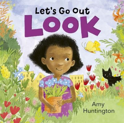 Cover for Amy Huntington · Let's Go Out: Look: A mindful board book encouraging appreciation of nature - Let's Go Out (Board book) (2021)