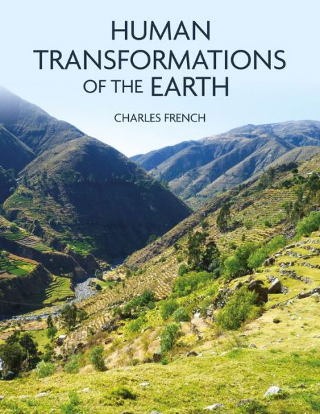 Cover for Charles French · Human Transformations of the Earth - Studying Scientific Archaeology (Paperback Bog) (2022)