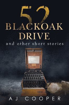 Cover for AJ Cooper · 52 Blackoak Drive and other short stories (Paperback Bog) (2023)