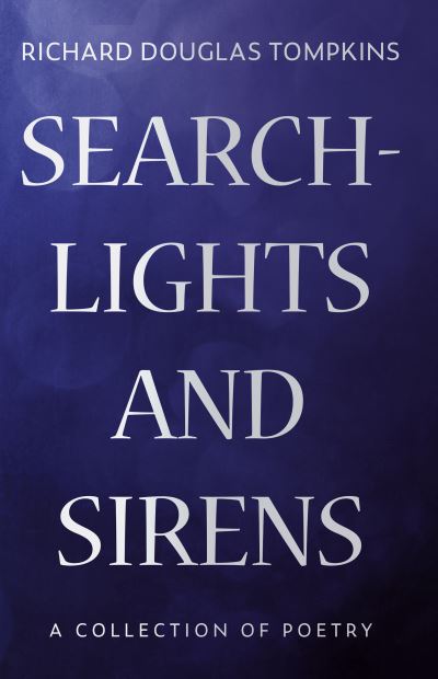 Cover for Richard Douglas Tompkins · Searchlights and Sirens (Paperback Book) (2021)