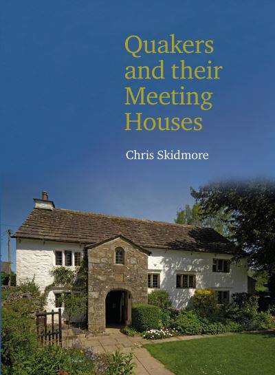 Cover for Chris Skidmore · Quakers and their Meeting Houses (Hardcover Book) (2021)