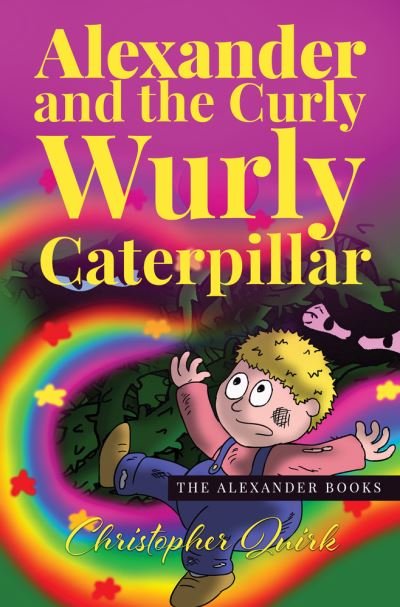 Cover for Christopher Quirk · Alexander and the Curly Wurly Caterpillar - The Alexander Books (Paperback Book) (2020)