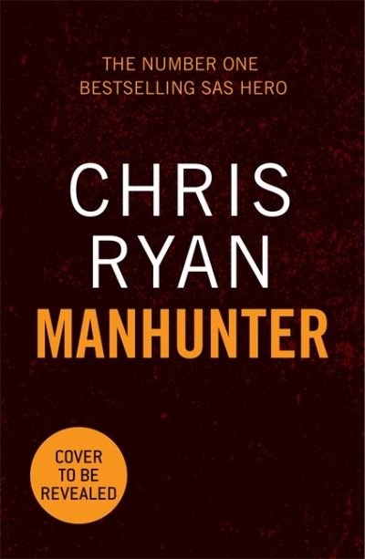 Cover for Chris Ryan · Manhunter: The explosive thriller from the No.1 bestselling SAS hero (Hardcover Book) (2021)