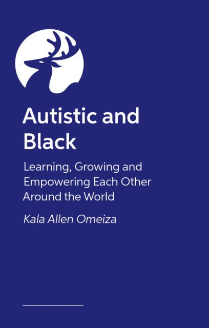 Cover for Kala Allen Omeiza · Autistic and Black: Our Experiences of Growth, Progress and Empowerment (Pocketbok) (2024)