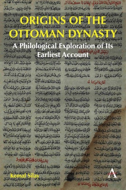 Cover for Kemal Silay · Origins of the Ottoman Dynasty: A Philological Exploration of Its Earliest Account (Innbunden bok) (2024)