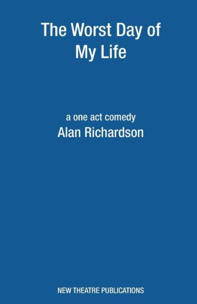 Cover for Alan Richardson · Worst Day of My Life (Pocketbok) (2013)