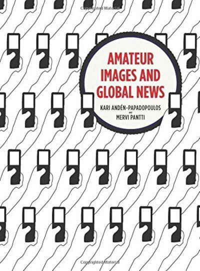 Cover for Kari Anden-Papadopoulos · Amateur Images and Global News (Paperback Book) (2012)