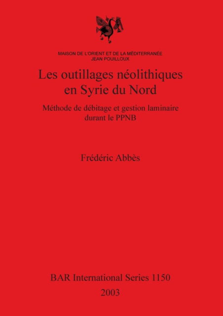Cover for Frederic Abbes · Les Outillages Neolithiques En Syrie Du Nord (Hardcover Book) (2003)