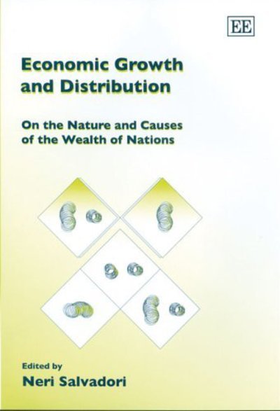 Cover for Neri Salvadori · Economic Growth and Distribution: On the Nature and Causes of the Wealth of Nations (Gebundenes Buch) (2006)