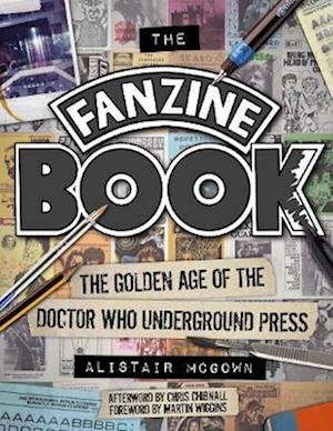 Cover for Alistair McGown · The Fanzine Book: The Golden Age of the Doctor Who Underground Press (Hardcover Book) (2023)