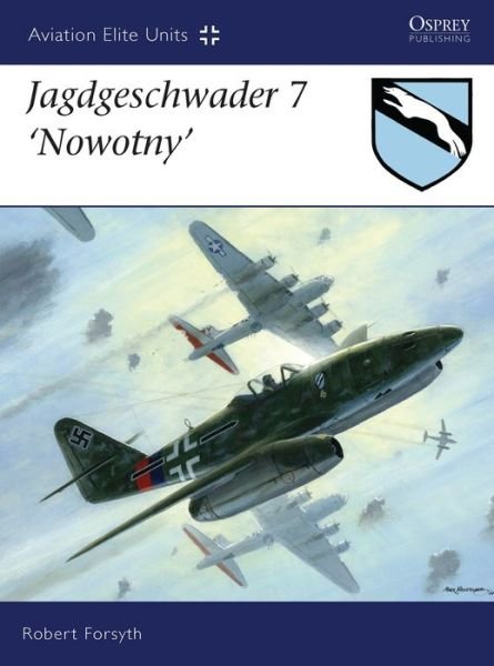 Cover for Robert Forsyth · Jagdgeschwader 7 'Nowotny' - Aviation Elite Units (Paperback Book) (2008)