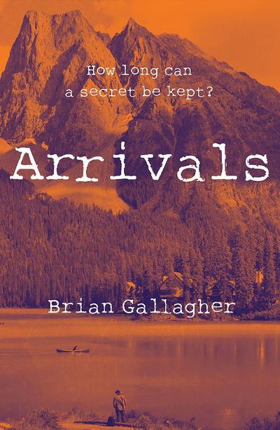 Cover for Brian Gallagher · Arrivals: How long can a secret be kept? (Paperback Book) (2016)