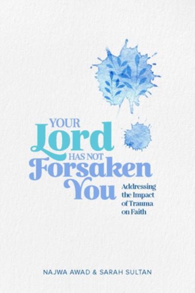Cover for Najwa Awad · Your Lord Has Not Forsaken You (Paperback Book) (2023)