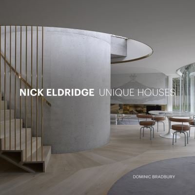 Cover for Dominic Bradbury · Nick Eldridge: Unique Houses (Gebundenes Buch) (2022)