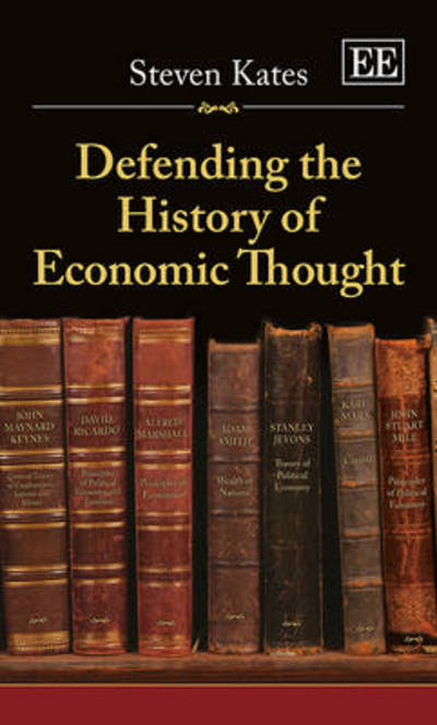 Cover for Steven Kates · Defending the History of Economic Thought (Hardcover Book) (2013)