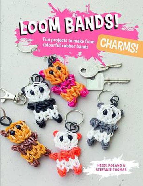 Cover for Heike Roland · Loom Bands! Charms!: Fun Projects to Make from Colourful Rubber Bands (Paperback Book) (2014)