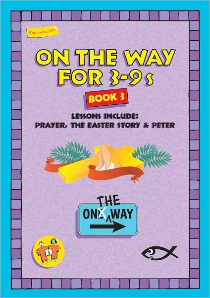 On the Way 3–9’s – Book 3 - On The Way - Tnt - Kirjat - Christian Focus Publications Ltd - 9781857923209 - maanantai 20. tammikuuta 2014