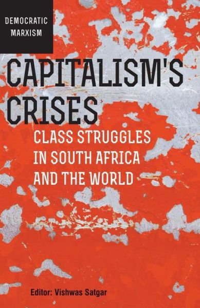 Cover for Vishwas Satgar · Capitalism’s Crises: Class struggles in South Africa and the world (Paperback Book) (2015)