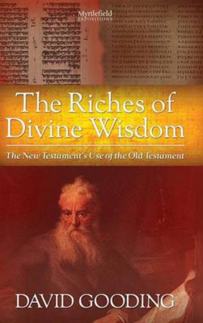 Cover for David W Gooding · The Riches of Divine Wisdom (Hardcover Book) [Casebound edition] (2013)