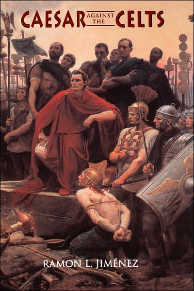 Caesar Against The Celts - Ramon Jimenez - Books - Hachette Books - 9781885119209 - January 22, 1996