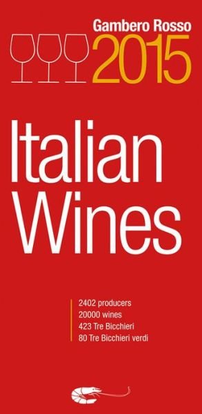 Italian Wines 2015: Gambero Rosso - Gambero Rosso - Books - Gambero Rosso - 9781890142209 - January 28, 2015
