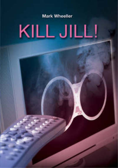 Cover for Mark Wheeller · Kill Jill! (Paperback Book) (2007)